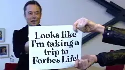 Looks like I'm taking a trip to Forbes Life! meme