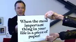 When the most important thing in your life is a piece of paper! meme