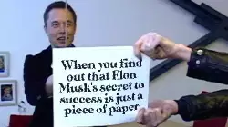 When you find out that Elon Musk's secret to success is just a piece of paper meme