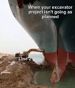 When your excavator project isn't going as planned meme