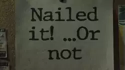 Nailed it! ...Or not meme