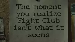The moment you realize Fight Club isn't what it seems meme