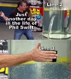 Just another day in the life of Phil Swift meme