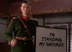 I'm standing my ground! meme