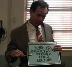 When you know you're in for a long lecture meme