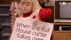 When the Full House curse takes over meme