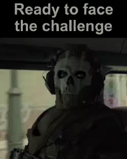 Ready to face the challenge meme