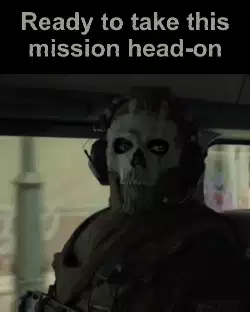 Ready to take this mission head-on meme