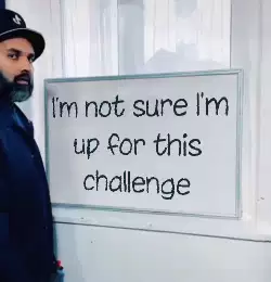 I'm not sure I'm up for this challenge meme