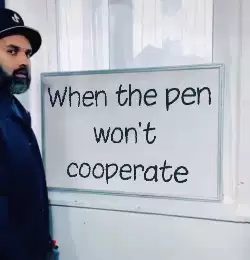 When the pen won't cooperate meme