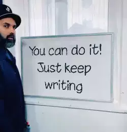 You can do it! Just keep writing meme