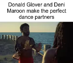 Donald Glover and Deni Maroon make the perfect dance partners meme
