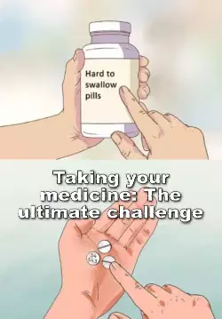 Taking your medicine: The ultimate challenge meme