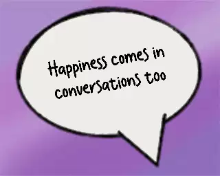 Happiness comes in conversations too meme
