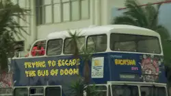 Trying to escape the bus of doom meme