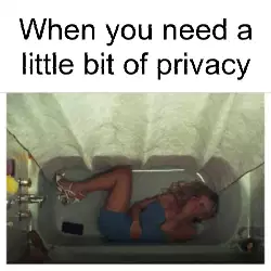 When you need a little bit of privacy meme