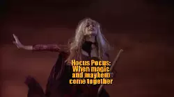 Hocus Pocus: When magic and mayhem come together meme