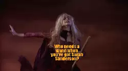 Who needs a wand when you've got Sarah Sanderson? meme