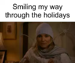 Smiling my way through the holidays meme