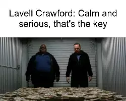 Lavell Crawford: Calm and serious, that's the key meme