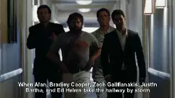 When Alan, Bradley Cooper, Zach Galifianakis, Justin Bartha, and Ed Helms take the hallway by storm meme