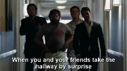 When you and your friends take the hallway by surprise meme