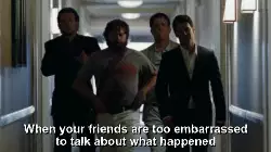 When your friends are too embarrassed to talk about what happened meme