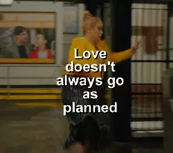 Love doesn't always go as planned meme