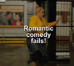 Romantic comedy fails! meme