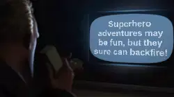 Superhero adventures may be fun, but they sure can backfire! meme