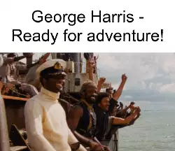 George Harris - Ready for adventure! meme