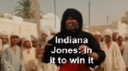 Indiana Jones: In it to win it meme