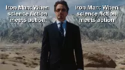 Iron Man: When science fiction meets action meme