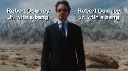 Robert Downey Jr. with a bang meme