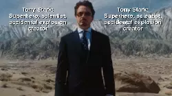 Tony Stark: Superhero, scientist, accidental explosion creator meme