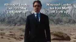 Whoops! Looks like Iron Man just blew up meme