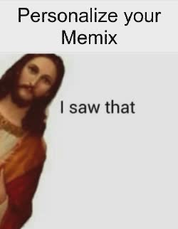 Jesus I Saw That Meme 
