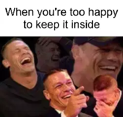 When you're too happy to keep it inside meme