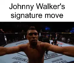 Johnny Walker's signature move meme