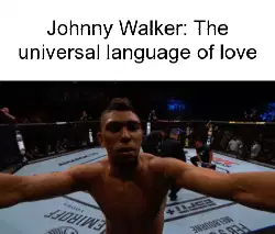 Johnny Walker: The universal language of love meme