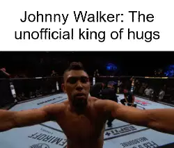Johnny Walker: The unofficial king of hugs meme