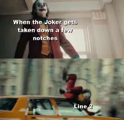 When the Joker gets taken down a few notches meme
