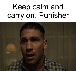 Keep calm and carry on, Punisher meme