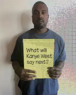 What will Kanye West say next? meme