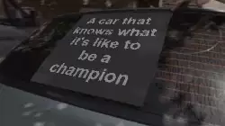 A car that knows what it's like to be a champion meme