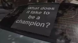 What does it take to be a champion? meme