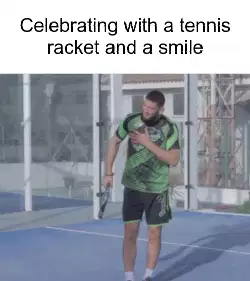 Celebrating with a tennis racket and a smile meme
