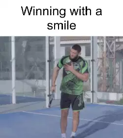 Winning with a smile meme