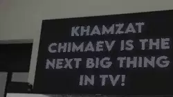 Khamzat Chimaev is the next big thing in TV! meme