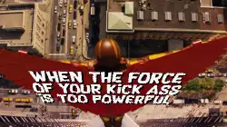 When the force of your kick ass is too powerful meme